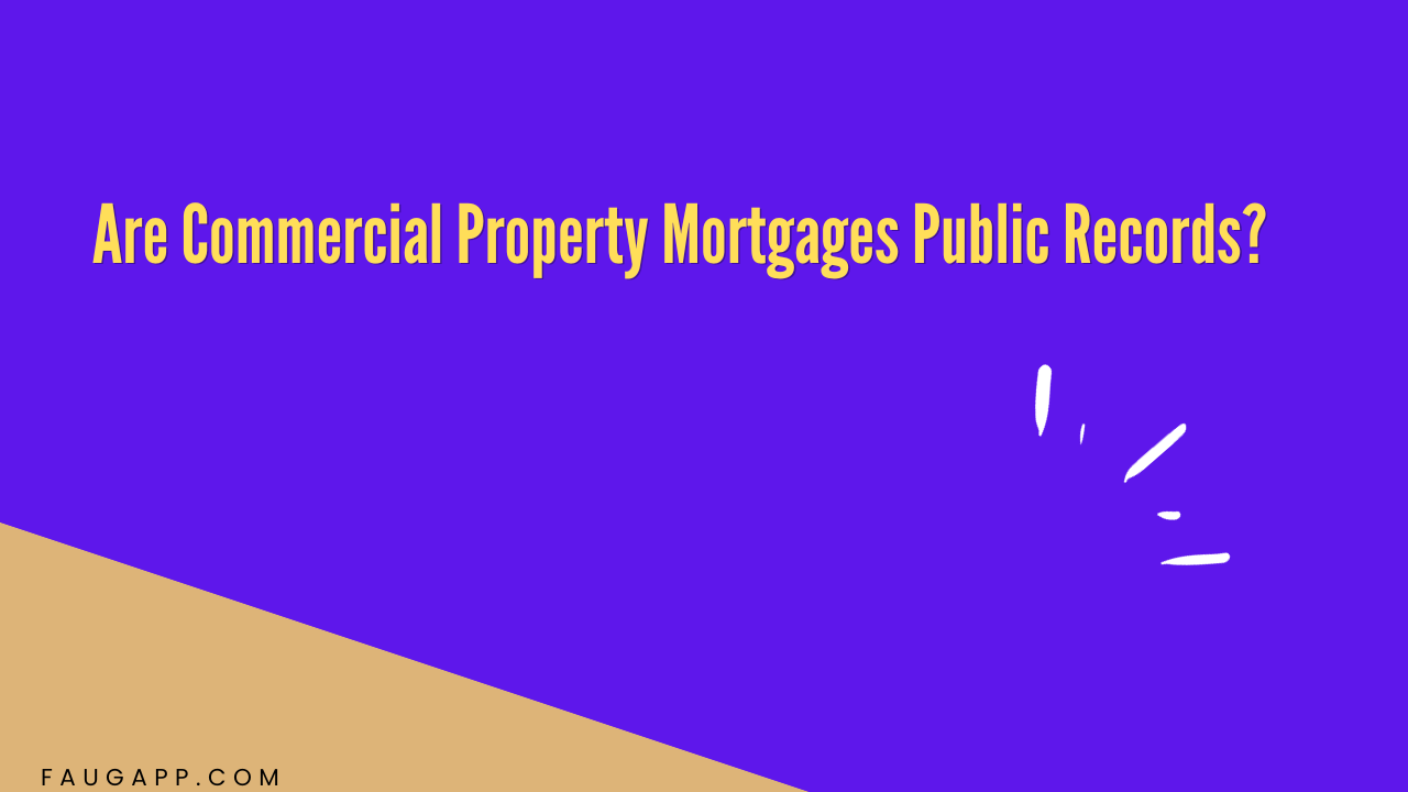 Are Commercial Property Mortgages Public Records?